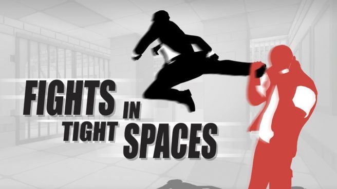 Fight in Tight Spaces