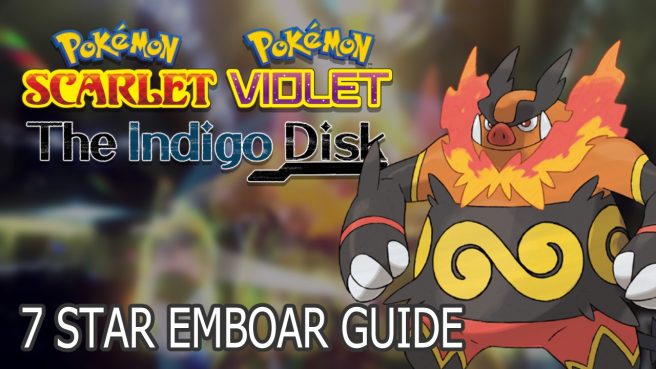 7 Star Emboar guide Pokemon Scarlet Violet