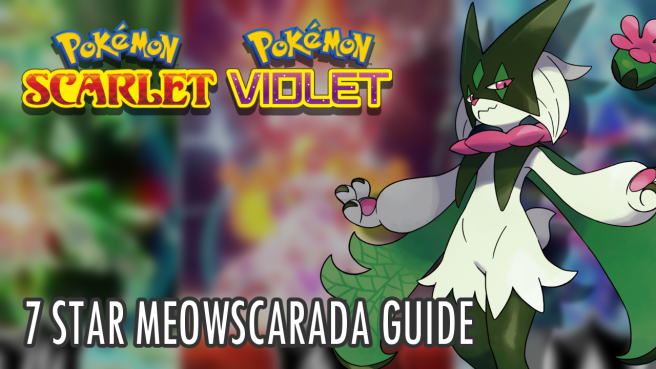 Pokemon Scarlet and Violet 7 Star Meowscarada Guide