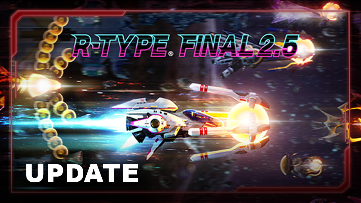 R-Type Final 2.5, Stage Pass 3, and DLC Set 7 out now