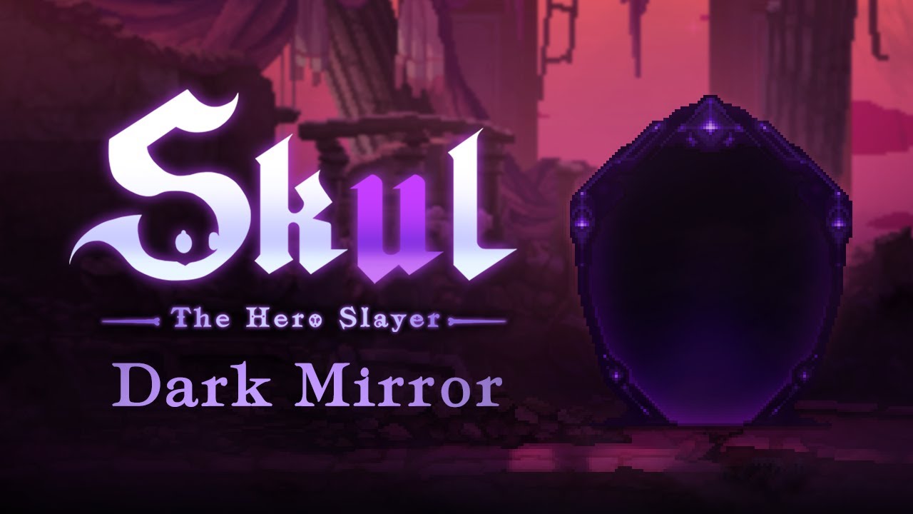 Skul: The Hero Slayer Dark Mirror update