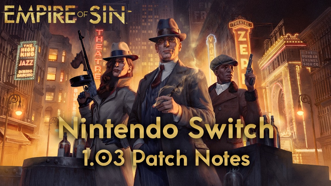 Empire Of Sin Update Out Now On Switch Version 1 03 0 Patch Notes Jioforme