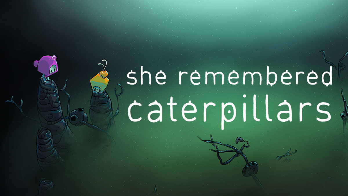 She her keys. She remembered Caterpillars. She.remembered.Caterpillars-Plaza.